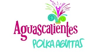 Polka Aguitas  Aguascalientes [upl. by Eadahc533]