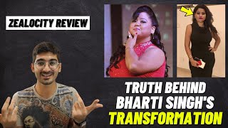 TRUTH Behind Bharti Singhs Weight Loss TRANSFORMATION  Zealocity Review [upl. by Laryssa812]