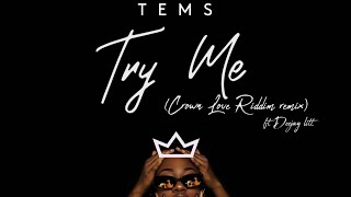 TRY ME ft TEMS Crown Love Riddim Remix Dj Litt [upl. by Nihsfa]