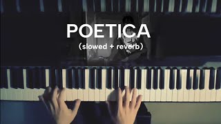 Poetica  piano slowed  reverb piano [upl. by Ulrike]