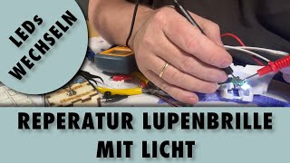 Reparatur Lupenbrille mit Licht  eines der LEDs geht nicht [upl. by Shamrao503]