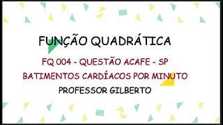 FQ 004  FUNÇÃO QUADRÁTICA  QUESTÃO DA ACAFE SP [upl. by Anos907]