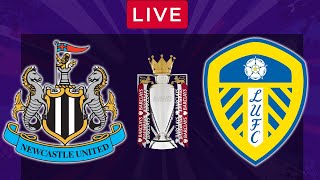 NEWCASTLE vs LEEDS UNITED  LIVE Premier League  EPL Football Match [upl. by Ecirtnas]