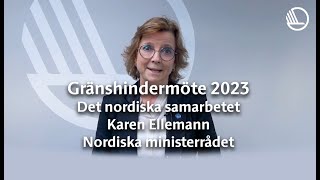 Gränshindermöte 2023  Det nordiska samarbetet – vart är vi på väg [upl. by Mcdonald434]