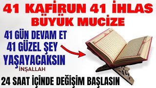 41 kafirun 41 ihlas mucizesi 41 gün devam et bak neler yaşayacaksın Çok geçmeden değişim başlar [upl. by Lewendal]