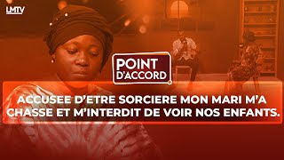 POINT DACCORD  ACCUSEE DETRE SORCIERE MON MARI MA CHASSEE ET MINTERDIT DE VOIR NOS ENFANTS [upl. by Natica]