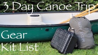 3 Day Canoe Trip with Kent Survival  My Complete Gear LoadOut [upl. by Nirraj]