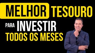 Qual MELHOR Tesouro para investir TODOS os meses [upl. by Healy]