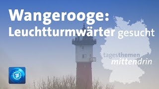 Wangerooge Leuchtturmwärterin gesucht  tagesthemen mittendrin [upl. by Arihsan]