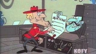 Dudley DoRight  Mortgaging the Mountie Post [upl. by Huston]