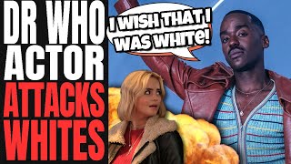 WOKE Doctor Who Actor Ncuti Gatwa ATTACKS FANS  Says White People Are MEDICORE And Black Is SUPREME [upl. by Lamaj]