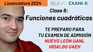 Clase 8 Gráficas de funciones cuadráticas Curso Exani II 2024 Segunda vuelta UANL UAEH UAN UAZ [upl. by Arraek]