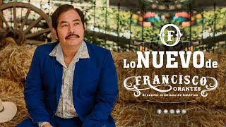 Lo Nuevo De Francisco Orantes Con Música Regional Mexicana [upl. by Nihcas]