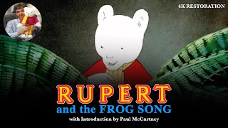 Rupert And The Frog Song  4K Restoration With Paul McCartney Introduction [upl. by Gayel]