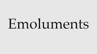 How to Pronounce Emoluments [upl. by Prendergast]