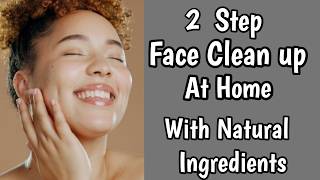 2 Step Face Cleanup At Home With Natural IngredientInstant Glowing skin  Cleaning Method [upl. by Modesty391]