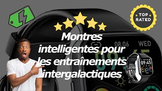 Les Meilleures Montres Intelligentes Pour Les Entraînements Intergalactiques [upl. by Asiled]