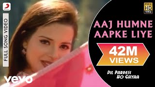 Aaj Humne Aapke Liye Full Video  Dil Pardesi Ho GayaKapilAlka Yagnik Udit Narayan [upl. by Walrath]