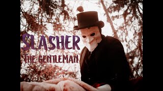 Slasher  The Gentleman Love You To Death [upl. by Adyahs658]