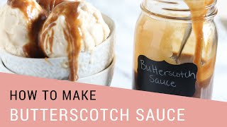 How to Make Butterscotch Sauce  10 Minute Recipe [upl. by Ayekel]