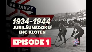 Jubiläumsdoku EHC Kloten  1934–1944  Episode 1 [upl. by Diamante]