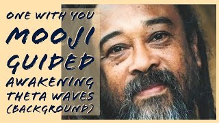 One with You  Mooji guided awakening  Theta waves 100 pure [upl. by Nelyahs675]