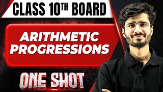 ARITHMETIC PROGRESSIONS in 1 Shot FULL CHAPTERS COVERAGE ConceptsPYQs  Class 10th Boards [upl. by Yralih736]