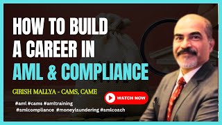 How to Build a career in AML amp Compliance  Learn with AML Coach  Girish Mallya [upl. by Ellehcen]