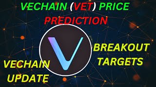 🚨VECHAIN VET BREAKOUT TARGETS PRICE ANALYSIS NEXT TARGETS [upl. by Nerdna]