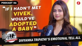 Divyanka Tripathi on being exploited love for Vivek adopting a baby motherhood plans  Lets Talk [upl. by Aubert]