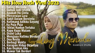 Saling Merindu  Ipank ft Damia  Slow ROck Full Album Terbaru 2024  Enak Didengar Saat Ini [upl. by Kurtzman]