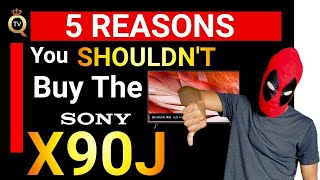 The Sony X90J amp 5 Reasons Why You Shouldnt Buy It [upl. by Greenman912]