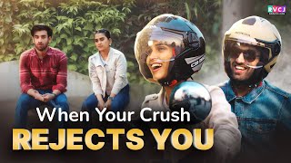 When Your Crush Rejects You  Ft Anushka Kaushik amp Abhishek Kapoor  RVCJ Media [upl. by Knowlton]