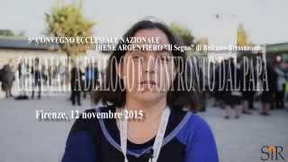 Firenze2015  Chiamati a dialogo e confronto dal Papa  Irene Argentiero 13112015 [upl. by Ateekal]