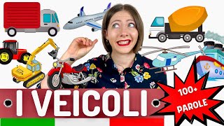 Vocabolario dei MEZZI di TRASPORTO e VEICOLI in italiano 100 parole Lezione di lessico avanzato [upl. by Ennaer]