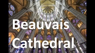 Beauvais Cathedral [upl. by Finnigan349]