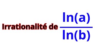 Irrationalité de lnalnb [upl. by Eluk]