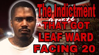 The INDICTMENT That Got Leaf Ward FACING 20 YEARS Raw amp Uncut [upl. by Mackoff]