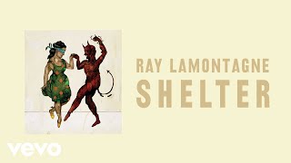 Ray LaMontagne  Shelter Official Audio [upl. by Krishnah525]