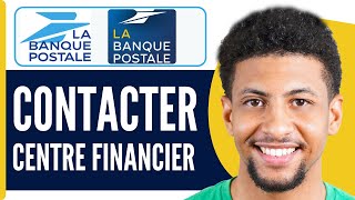 Comment Contacter Le Centre Financier De La Banque Postale  En 2024 [upl. by Otrebor]