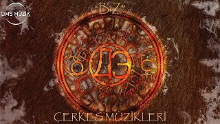 ДЭ Biz  Удж Vuıc  Çerkes Müzikleri © 2017 DMS Müzik [upl. by Dellora942]