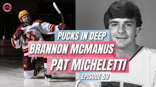 Brannon McManus amp Pat Micheletti l Pucks in Deep Ep59 [upl. by Kallista]