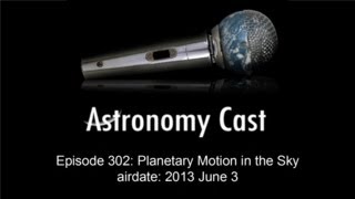 Astronomy Cast Ep 302 Planetary Motion in the Sky [upl. by Helsie9]