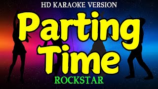 PARTING TIME  ROCKSTAR Karaoke Version with Lyrics [upl. by Eenaej]