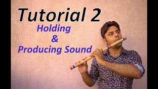 Divine Bansuri  Tutorial 2  Holding and Producing Sound  Flute Lessons Beginner Basics [upl. by Ahsyen]