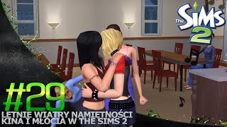 Letnie Wiatry Namiętności Kina i Młocia w The Sims2 29 END [upl. by Haig]