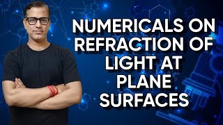 Refraction of Light at Plane Surfaces  Numericals on Refraction of Light  sirtarunrupani [upl. by Layney521]