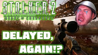 STALKER 2 Delayed AGAIN [upl. by Ecniv]