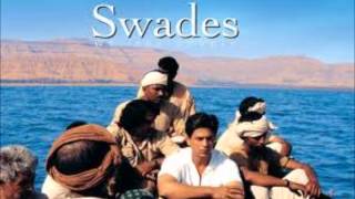 Swades  Ye Jo Des Hai Tera  A R Rehman [upl. by Nneb]