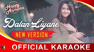 Happy Asmara  Dalan Liyane Official Karaoke Tanpa Vokal [upl. by Bollen]